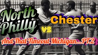 Prison Wars: North Philly vs Chester and that Timeout Michigan PT.2