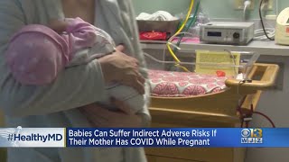 Healthwatch: Babies Can Suffer Indirect Adverse Risks If Their Mother Has COVID While Pregnant