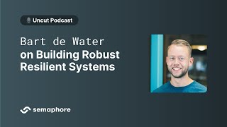 Bart de Water on Building Robust Resilient Systems