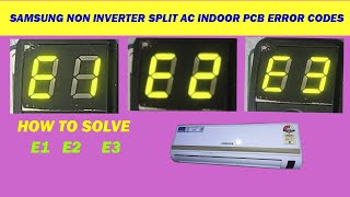 samsung non inverter spli ac indoor pcb error codes e1 e2 e3