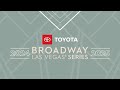 2024-2025 Toyota Broadway Las Vegas® Series