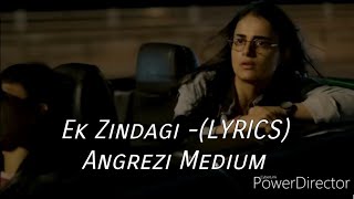 Ek Zindagi - (LYRICS) Official - Angrezi Medium - Tanishkaa - Sachin -Jigar