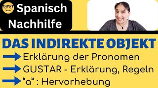 🤓 DAS INDIREKTE OBJEKTPRONOMEN 🤓 GUSTAR - Regeln, Erklärung, Übungen 🤓 Spanisch Nachhilfe Online