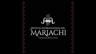 Festival Internacional del Mariachi Tamaulipas 2022
