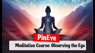 Meditation Course: Observing the Ego [Lesson Four]