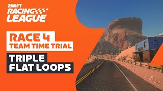 Zwift Racing League // Race 4 - Triple Flat Loops TTT