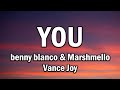 benny blanco, Marshmello & Vance Joy – You (Lyrics)