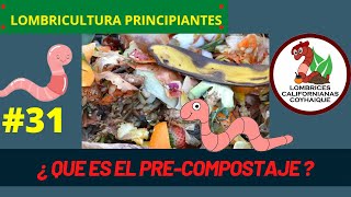 ¿QUE ES EL PRE-COMPOSTAJE?/lombricultura principiantes/#31-DIA:20-7-21