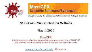 May 1, 2020 MassCPR Science Symposium on SARS-CoV-2 Virus Detection Methods