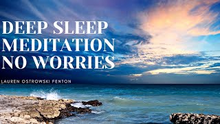 DEEP SLEEP MEDITATION NO WORRIES for deep relaxing sleep guided sleep meditation