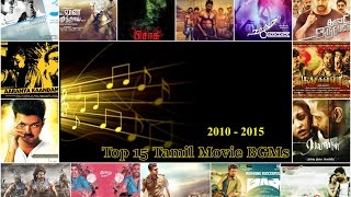Best Tamil Movie BGM | Top 15 List | 2010 - 2015