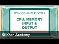 Khan Academy and Code.org | CPU, Memory, Input & Output