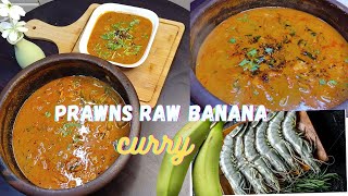 ചെമ്മീൻ പച്ചക്കായ കറി കുടംപുളി ഇട്ടുവച്ചത്|prawns and Raw Banana curry