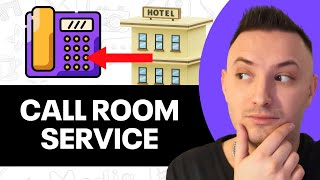 How To Call Room Service In Hotels (Step by Step)