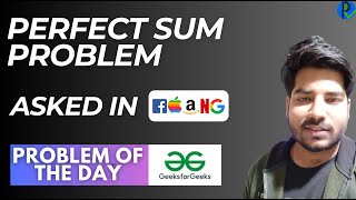#105 GFG POTD Perfect Sum Problem GeeksForGeeks Problem of the Day |PlacementsReady