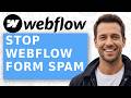 How to Stop Webflow Form Spam [Once and for All]