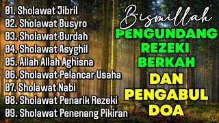 KUMPULAN SHOLAWAT PENARIK REZEKI TERBARU 2025 | Sholawat Jibril, Sholawat Busyro, Nariyah, Asyghil