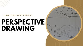 Perspective Drawing Past Paper Question 3 (June 2022) GRADE 12 EGD