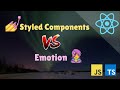 Styled Components VS Emotion - Which performs better?
