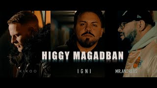 KIKOO x IGNI x MR.ANDREAS - HIGGY MAGADBAN