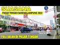 JALAN DI SEKITAR PASAR TENGAH BANDAR LAMPUNG KELILING BANDAR LAMPUNG SUASANA BANDAR LAMPUNG 2022