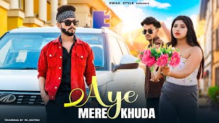 Aye Mere Khuda Tu Itna Bata | Sad Love Story | Dil Kyu Na Roye | New Hindi Song | Swag Style
