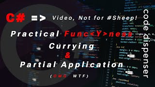 Practical Func<Y>ness: Currying & Partial Application