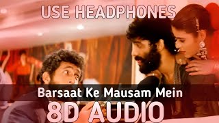 Barsaat Ke Mausam Mein (8D Audio) | Naajayaz | Naseeruddin Shah | Kumar Sanu | Roop Kumar Rathod