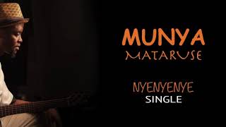 Munya Mataruse - Nyenyenye (Official Audio)