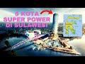 5 KOTA SUPER POWER DI SULAWESI, ADA TANDINGANNYA?