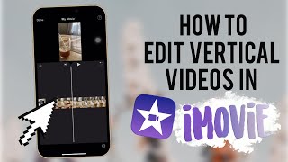 How to Edit Vertical Videos in iMovie