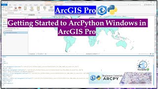Getting Started to Arc Python Windows in ArcGIS Pro