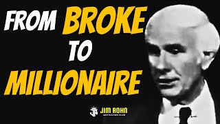 From Broke to Millionaire | Jim Rohn Motivation