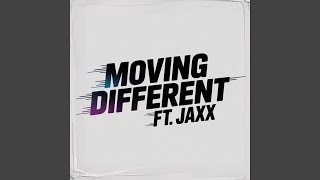 Moving Different (feat. JAXX)