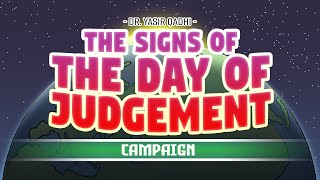 The Signs of The Day of Judgement Series - Campaign 2022 - Shaykh Yasir Qadhi & FreeQuranEducation