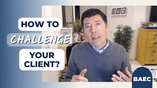 How to Challenge Your Client in a Coaching Session | Executive Coaching Strategies