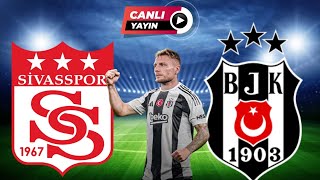 BEŞİKTAŞ SİVASSPOR MAÇI CANLI İZLE