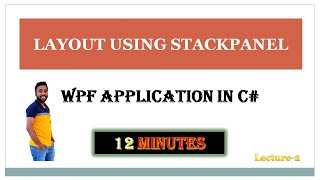 LECTURE 2 :- Layout Using Stack Panel in WPF in C#