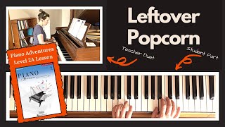 Leftover Popcorn 🎹 with Teacher Duet [PLAY-ALONG] (Piano Adventures 2A Lesson)