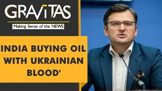 Gravitas: Ukraine says India buying Russian oil with 'Ukrainian blood'