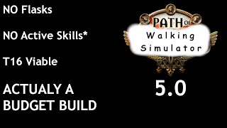 Path of Walking Simulator v5.0 - PoE 3.16 Scourge League