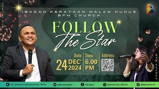 JUST FOLLOW THE STAR | 24 DESEMBER 2024 | IBADAH PERAYAAN MALAM KUDUS