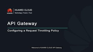 HUAWEI CLOUD API Gateway: Configuring a Request Throttling Policy