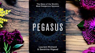 Pegasus: How a Spy in Your Pocket Threatens the End of Privacy, Dignity, and Democracy