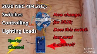 NEC 2020 404.2(C) Neutrals in Switch Boxes with Example and New 2020 Exceptions