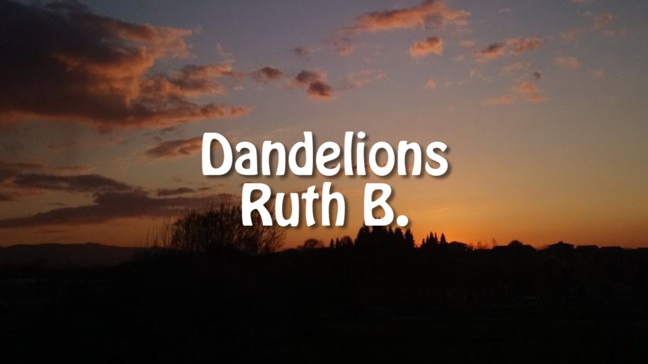 Ruth B. - Dandelions (Lyrics) - YouTube