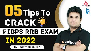 5 Tips to Crack IBPS RRB Exam in 2022 by Shantanu Shukla