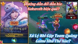 Top1.Sinestrea! ĐỐI ĐẦU KÈO NAKAROTH VÀ GẶP TEAM QUĂNG GAME KHÔNG ÉP TRỤ TOP SINESTREA SẼ XỬ LÝ NTN?