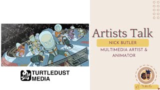 Artists Talk with Nick Butler is a Multimedia artist & Animator