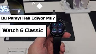 Bu Para Verilir Mi? | #Samsung Galaxy Watch 6 Classic Akıllı Saat İNCELEMESİ